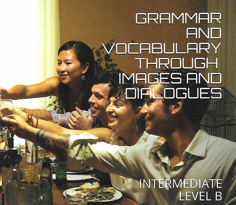Grammar and vocabulary through images and dialogues – Intermediate Level B